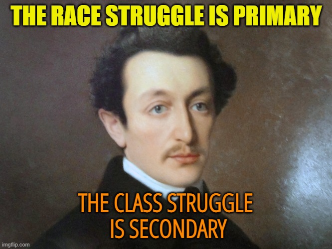 The race struggle is primary; the class struggle is secondary. | THE RACE STRUGGLE IS PRIMARY; THE CLASS STRUGGLE 
IS SECONDARY | image tagged in moses hess author of rome and jerusalem | made w/ Imgflip meme maker