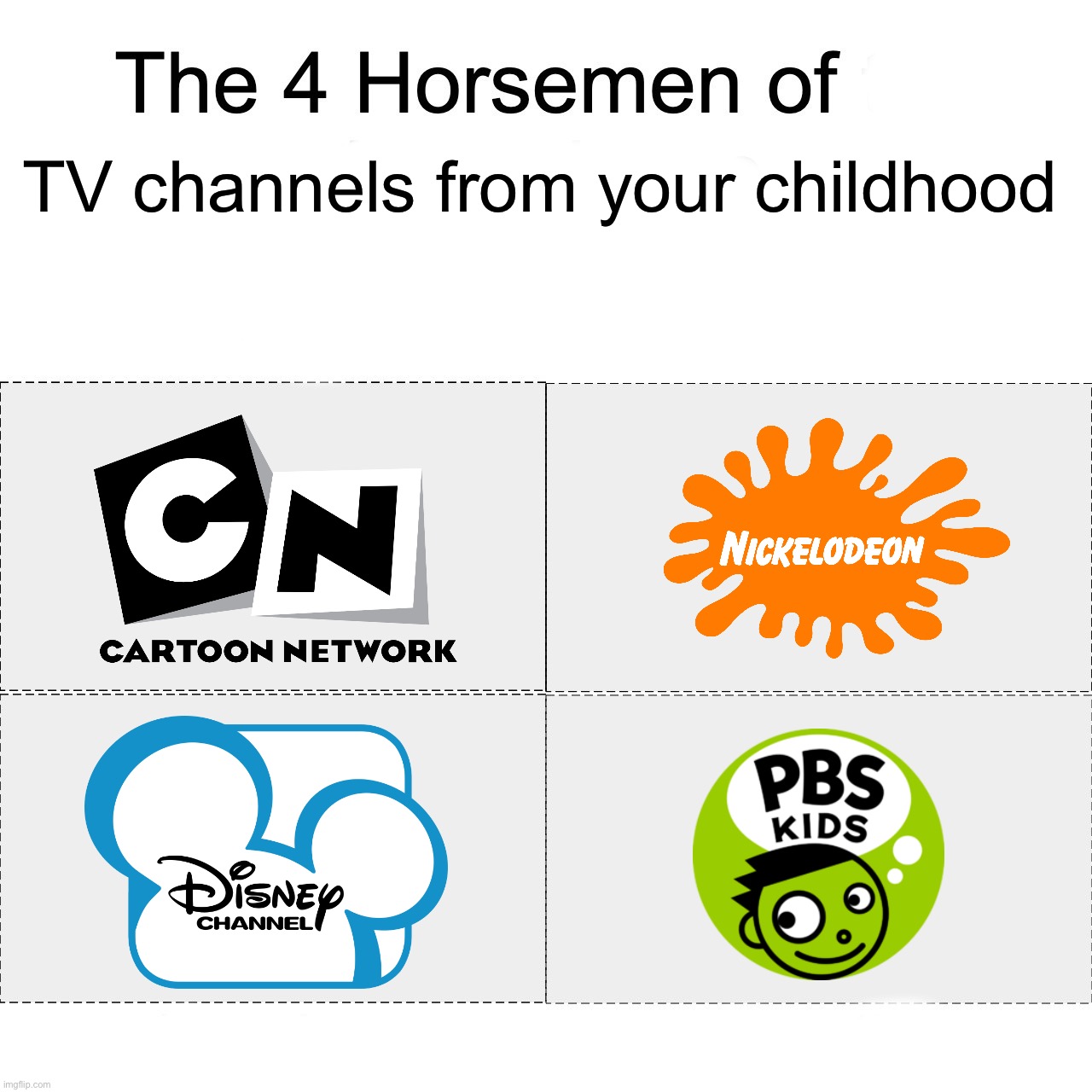 If you remember any of these you are an absolute legend | TV channels from your childhood | image tagged in four horsemen,memes,funny,childhood,right in the childhood,nostalgia | made w/ Imgflip meme maker