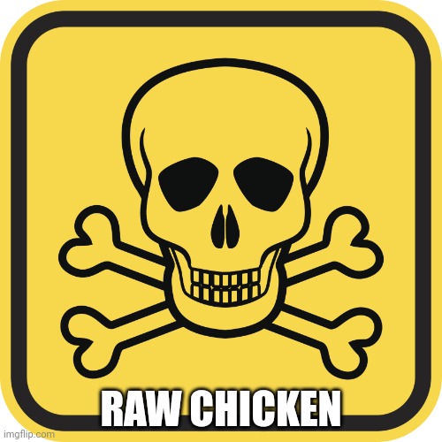 Poison | RAW CHICKEN | image tagged in poison | made w/ Imgflip meme maker