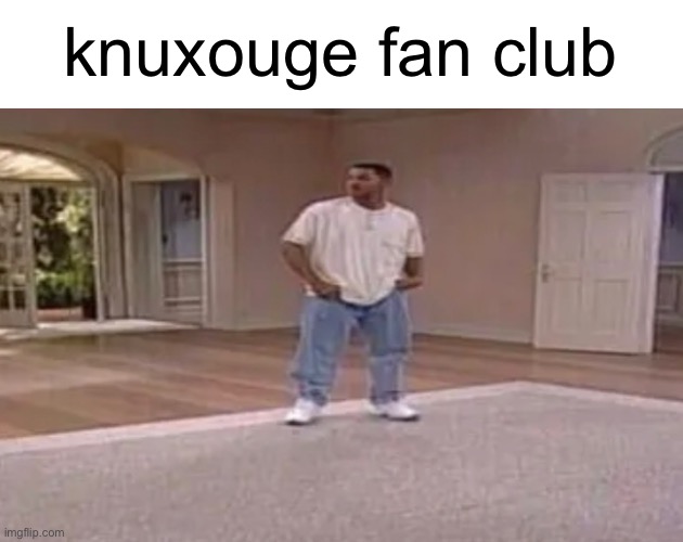 sonic fandom | knuxouge fan club | made w/ Imgflip meme maker