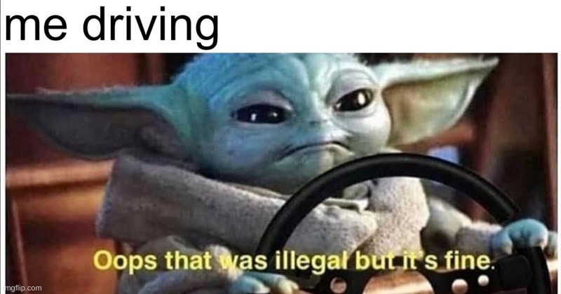 Don't worry, it was only a speed bump, I think | image tagged in lol,driving,memes | made w/ Imgflip meme maker