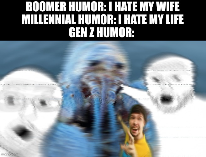 comment on this post rn or i will leak ur ip address (it's 15.4.65.113) | BOOMER HUMOR: I HATE MY WIFE
MILLENNIAL HUMOR: I HATE MY LIFE
GEN Z HUMOR: | image tagged in lobster,it is wednesday my dudes,gen z humor,gifs,funny,friday night funkin | made w/ Imgflip meme maker