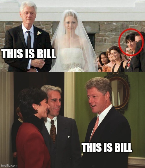 THIS IS BILL THIS IS BILL | image tagged in maxwell/clinton/epstein,clinton with ep | made w/ Imgflip meme maker