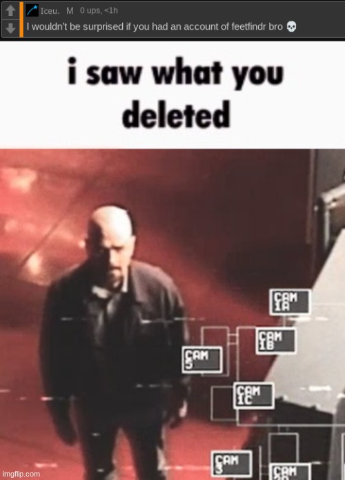 image tagged in i saw what you deleted | made w/ Imgflip meme maker