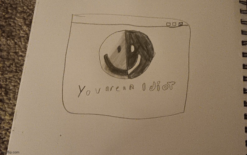 I drew the you are an 1doit virus | made w/ Imgflip meme maker
