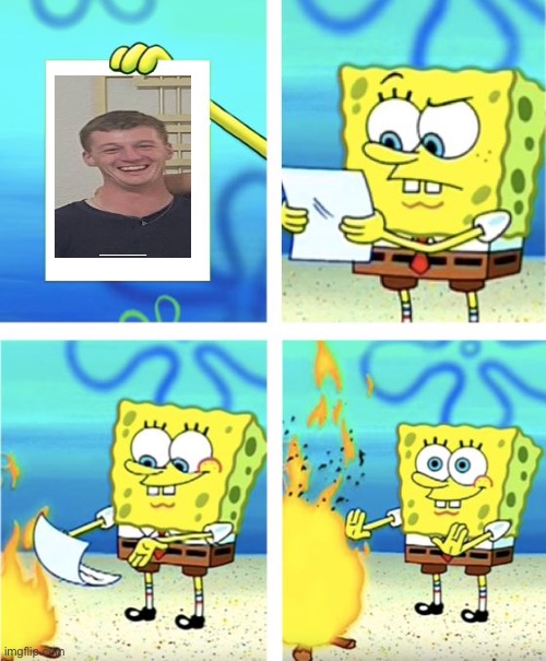 Spongebob Burning Paper | image tagged in spongebob burning paper | made w/ Imgflip meme maker