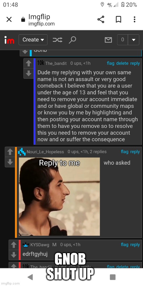 Gnob | GNOB 


SHUT UP | made w/ Imgflip meme maker