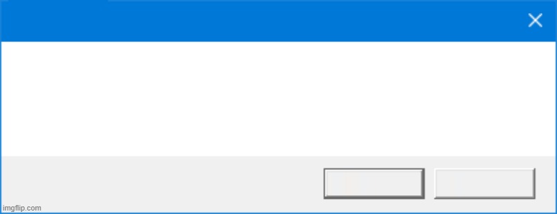 High Quality Windows 10 error box Blank Meme Template