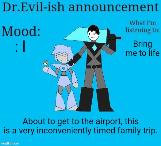 TotK is about to release and I can't get it ):l | : l; Bring me to life; About to get to the airport, this is a very inconveniently timed family trip. | image tagged in dr evil-ish new announcement template | made w/ Imgflip meme maker