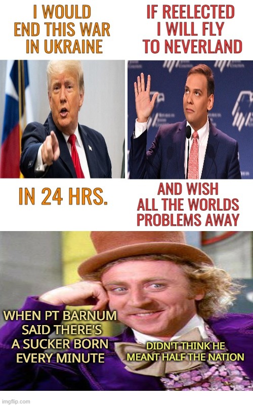 Suckers | WHEN PT BARNUM

 SAID THERE'S A SUCKER BORN EVERY MINUTE; DIDN'T THINK HE MEANT HALF THE NATION | image tagged in donald trump,maga,liars,suckers,politics | made w/ Imgflip meme maker