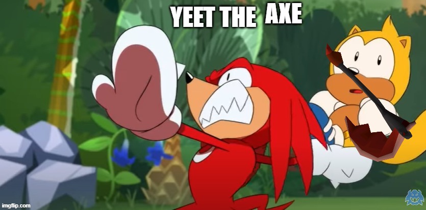 Yeet the ray | AXE | image tagged in yeet the ray | made w/ Imgflip meme maker