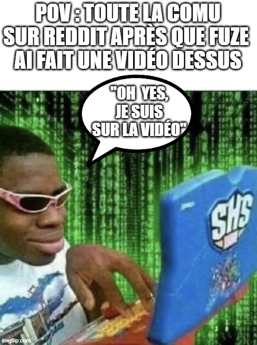 Ryan Beckford | POV : TOUTE LA COMU SUR REDDIT APRÈS QUE FUZE 
AI FAIT UNE VIDÉO DESSUS; "OH  YES, JE SUIS SUR LA VIDÉO" | image tagged in ryan beckford | made w/ Imgflip meme maker