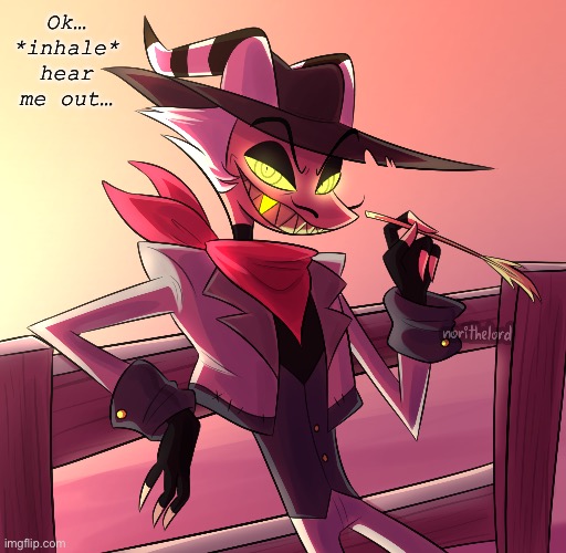 God this is the third time I said that this week. I may have a problem. (TheTF2Engineer note: You are mentally insane) | Ok… *inhale* hear me out… | made w/ Imgflip meme maker