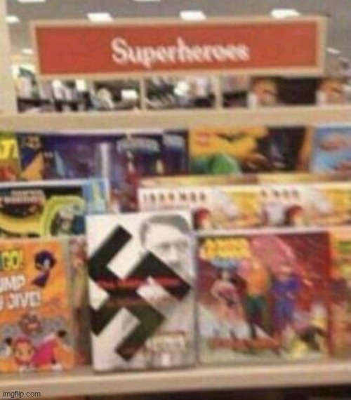 So Hitler is a superhero now? | image tagged in funny,superheroes,hitler | made w/ Imgflip meme maker