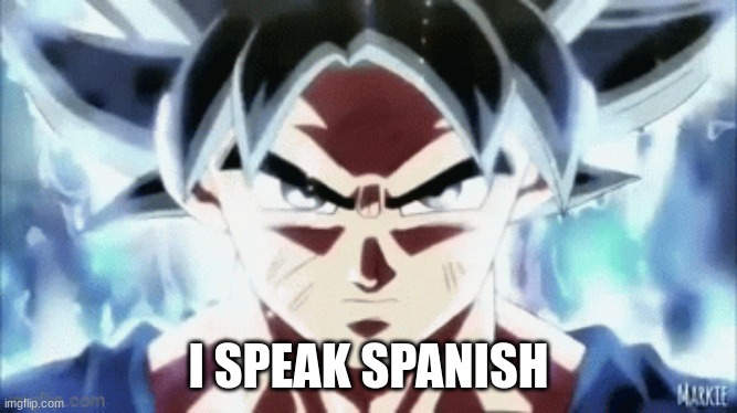 I SPEAK SPANISH | made w/ Imgflip meme maker