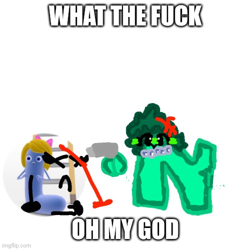 Charlie and the Alphabet Letter N kills Me | WHAT THE FUCK; OH MY GOD | image tagged in n kills cata letter l,l,n,charlie and the alphabet,cata letter l | made w/ Imgflip meme maker