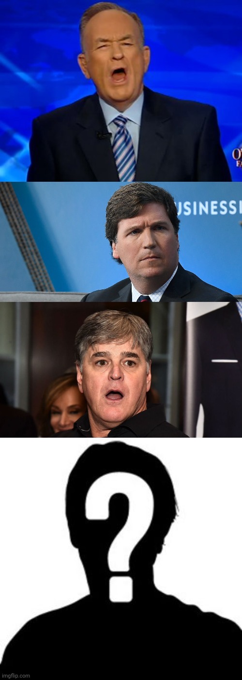 After Hannity goes too far, who will become Rupert Murdock's new attack dog? | image tagged in bill o'reilly,tucker carlson - entitled scumbag,sean hannity wha happened,unknown,fox news alert,sacrifice | made w/ Imgflip meme maker