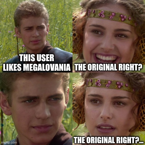 Underfell | THIS USER LIKES MEGALOVANIA; THE ORIGINAL RIGHT? THE ORIGINAL RIGHT?... | image tagged in anakin padme 4 panel | made w/ Imgflip meme maker