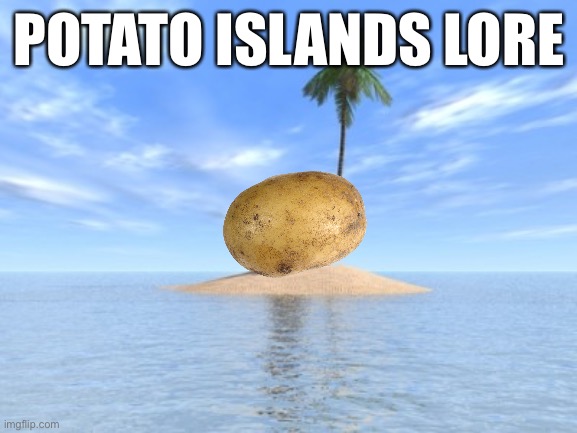 potatos_island Memes & GIFs - Imgflip