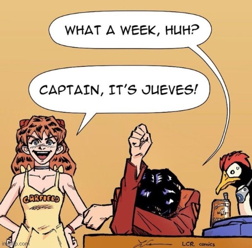 CAPTIAN, ITS JUEVES! Blank Meme Template