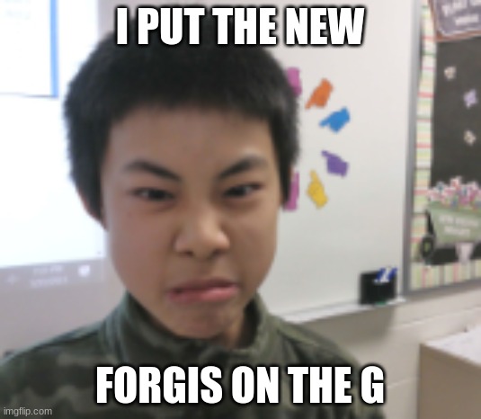 i took this image lol | I PUT THE NEW; FORGIS ON THE G | image tagged in jack chan,ballin,random,funny,fun | made w/ Imgflip meme maker
