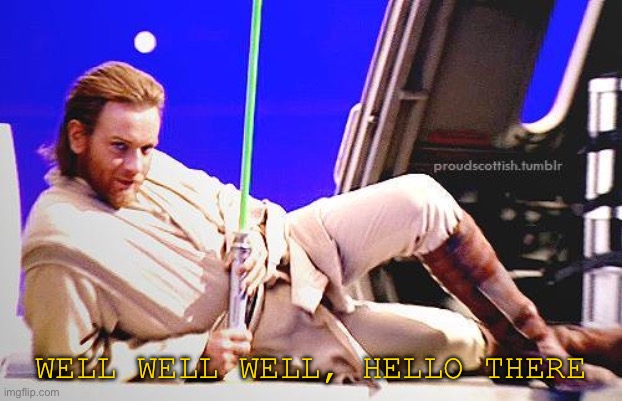 Seductive Obi-Wan | WELL WELL WELL, HELLO THERE | image tagged in seductive obi-wan | made w/ Imgflip meme maker