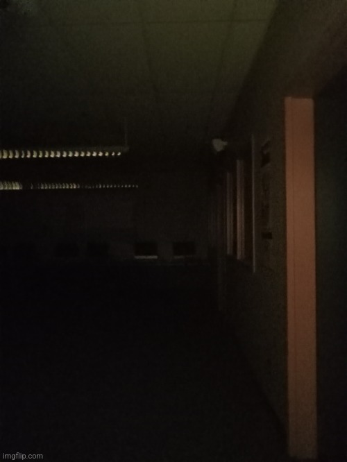 The eighth floor of this..."school" is incredibly dark. My phone flashlight refuses to work. | made w/ Imgflip meme maker