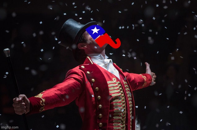 Barnum The Greatest Showman | image tagged in barnum the greatest showman | made w/ Imgflip meme maker