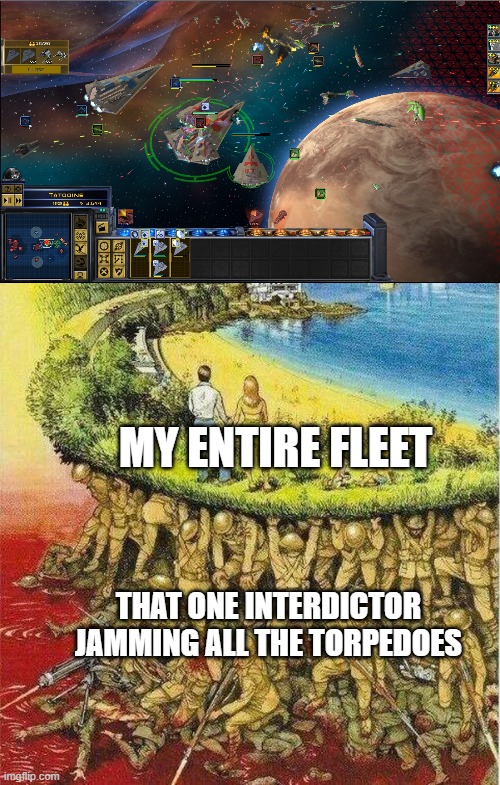 There are like at least 4 MC30s in this image Jesus Christ | MY ENTIRE FLEET; THAT ONE INTERDICTOR JAMMING ALL THE TORPEDOES | image tagged in soldiers hold up society,gaming | made w/ Imgflip meme maker