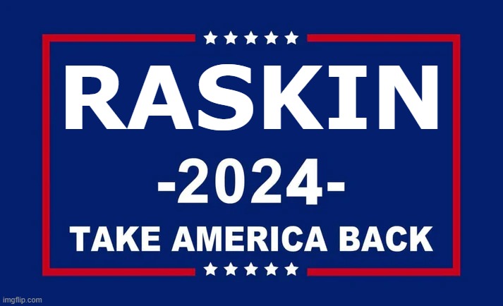 Jamie Raskin!!! | RASKIN | image tagged in president | made w/ Imgflip meme maker