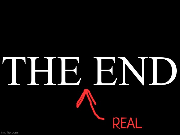 check out my temps btw ? | THE END; REAL; of my posting | made w/ Imgflip meme maker