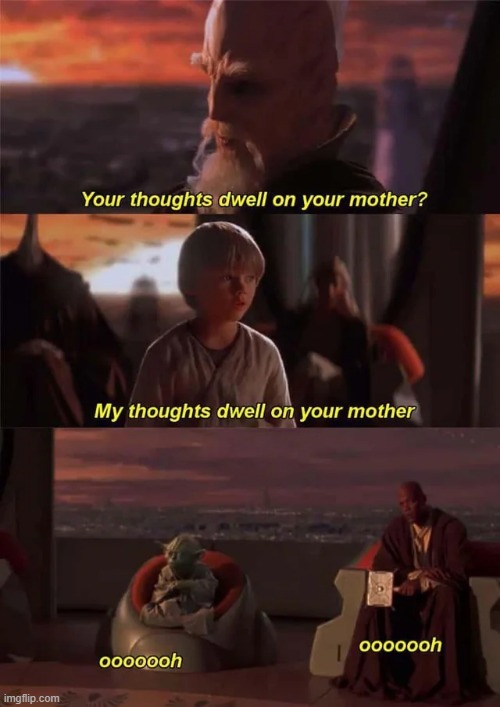 No, Your Mother! | image tagged in star wars | made w/ Imgflip meme maker