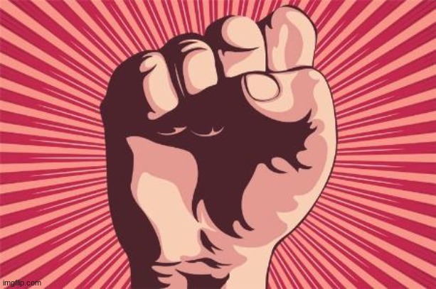 power fist | image tagged in power fist | made w/ Imgflip meme maker