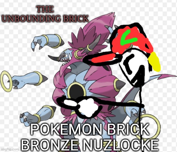 THE UNBOUNDING BRICK; POKEMON BRICK BRONZE NUZLOCKE | made w/ Imgflip meme maker