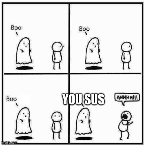 Ghost Boo | YOU SUS | image tagged in ghost boo | made w/ Imgflip meme maker