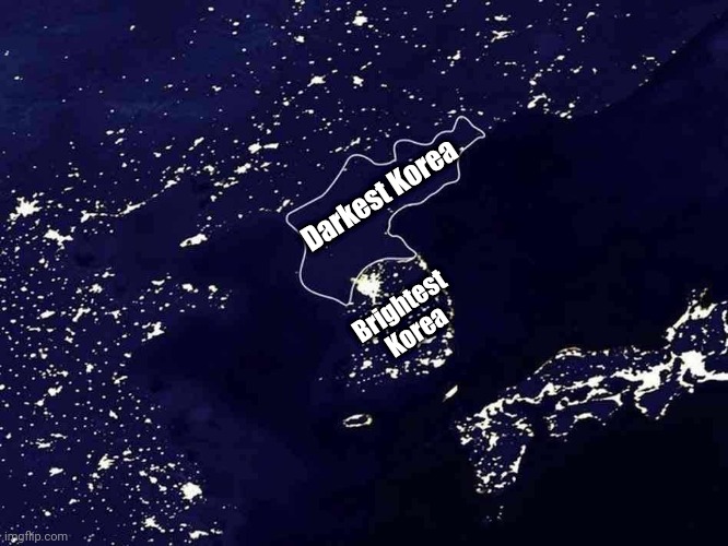 North Korea vs. South Korea based on a satellite image at night | Darkest Korea; Brightest Korea | image tagged in north korea the difference,memes,north korea,south korea | made w/ Imgflip meme maker