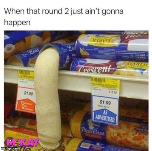 When round 2 aint happening | image tagged in sex,funny,repost,limp dick,round two | made w/ Imgflip meme maker