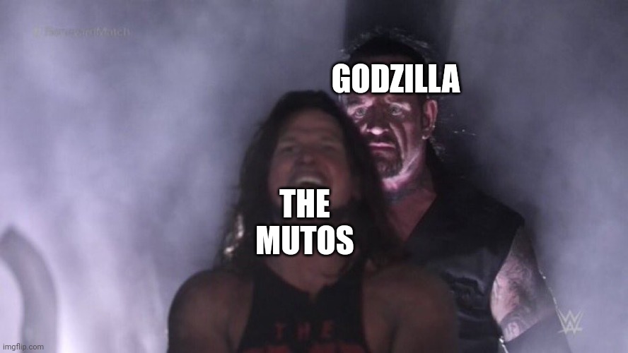 Godzilla 2014 Meme | GODZILLA; THE MUTOS | image tagged in aj styles undertaker | made w/ Imgflip meme maker