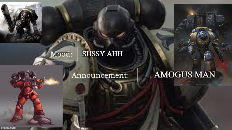 SUSSY AHH; AMOGUS MAN | image tagged in brother_captain_goremann announcement template | made w/ Imgflip meme maker