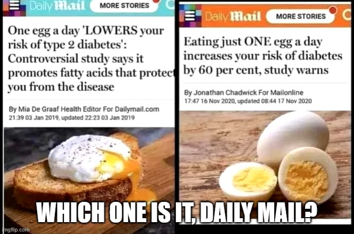 WHICH ONE IS IT, DAILY MAIL? | image tagged in daily mail,eggs,diabetes | made w/ Imgflip meme maker