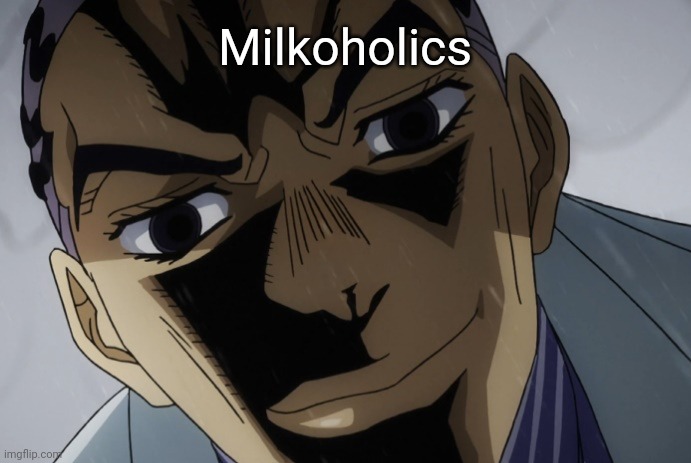 No context. | Milkoholics | image tagged in kira close-up | made w/ Imgflip meme maker