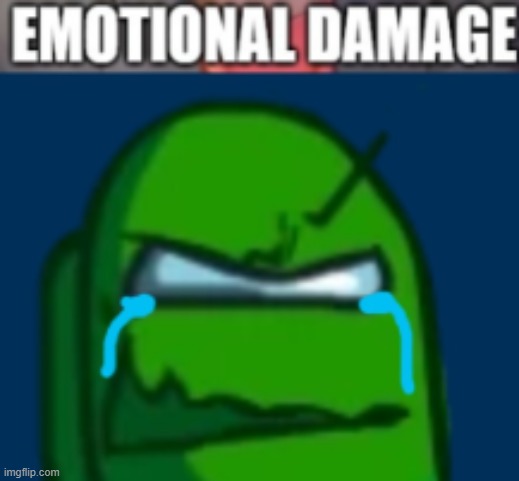 Green Impostor emotional damage | image tagged in green impostor emotional damage | made w/ Imgflip meme maker