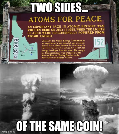 TWO SIDES... OF THE SAME COIN! | image tagged in memes,nukes,lost | made w/ Imgflip meme maker