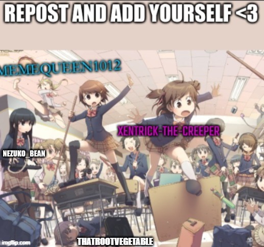 Repost And Add Yourself! | THATROOTVEGETABLE | image tagged in anime,repost | made w/ Imgflip meme maker