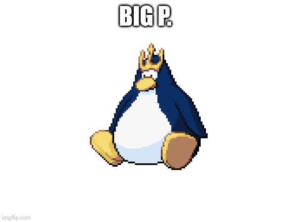 BIG P. | made w/ Imgflip meme maker