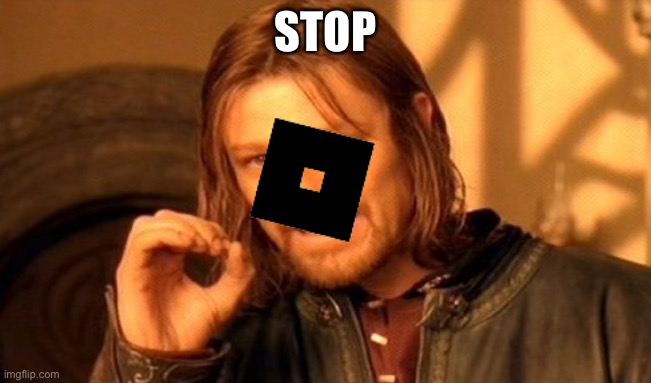 One Does Not Simply Meme | STOP | image tagged in memes,one does not simply | made w/ Imgflip meme maker