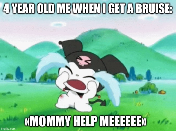 Me when I was four and got a bruise | 4 YEAR OLD ME WHEN I GET A BRUISE:; «MOMMY HELP MEEEEEE» | image tagged in child,weird | made w/ Imgflip meme maker