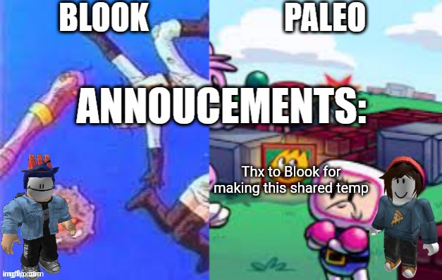 Blook and Paleo's Shared Template.mp3 | Thx to Blook for making this shared temp | image tagged in blook and paleo's shared template mp3 | made w/ Imgflip meme maker