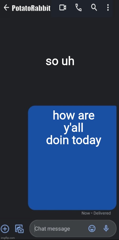 piss | so uh; how are y'all doin today | image tagged in potatorabbit text temp | made w/ Imgflip meme maker