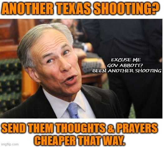 See no evil | image tagged in maga,texas,governor,thoughts and prayers,politics | made w/ Imgflip meme maker
